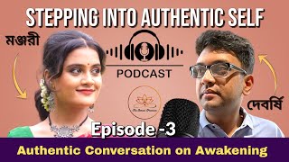 Can we really manifest vibrant health ❤️‍🩹  Stepping Into Authentic Self Podcast 3 Bengali [upl. by Hainahpez]