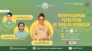 Mempersiapkan Putra Putri ke Sekolah Kedinasan  Kartika Podcast  Eps 4 [upl. by Alverta266]