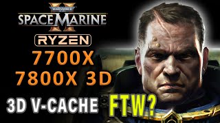 Space Marine 2 Ryzen 7700X VS 7800X 3D Does the Extra Cache Matter [upl. by Gambrell]