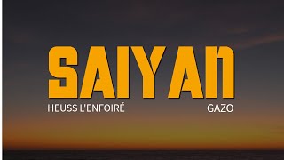 Heuss lEnfoiré  Saiyan ft Gazo Lyrics [upl. by Moshell]