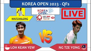 LOH KEAN YEW 🇸🇬 vs NG TZE YONG 🇲🇾 LIVE Korea Open 23 韩国公开赛 QFs  Darence Chan Watchalong [upl. by Annohs248]