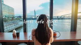 【作業や店内BGMにおすすめ】lofi cafe BGM [upl. by Donaldson]