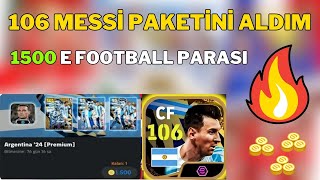 106 MESSİ PAKETİNİ ALDIM 🤑  1500 E FOOTBALL PARASI   E FOOTBALL 2024 [upl. by Schonfield]