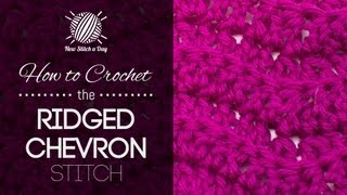 How to Crochet the Ridged Chevron Stitch [upl. by Iuq]