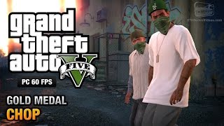 GTA 5 PC  Mission 5  Chop Gold Medal Guide  1080p 60fps [upl. by Tnias]