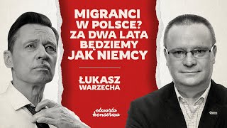 ŻYWA KONSERWA 19  ŁUKASZ WARZECHA  W POLSCE ZA 2 LATA BĘDZIE PROBLEM Z MIGRANTAMI JAK W NIEMCZECH [upl. by Ubald]