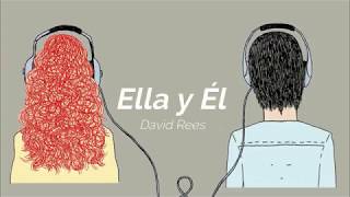 Ella y Él  David Rees  Letra [upl. by Hebner109]