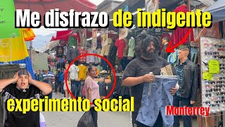 ME DISFLAZO DE INDIGENTE  ASI REACCIONO LA GENTE EN MONTERREY [upl. by Irene31]