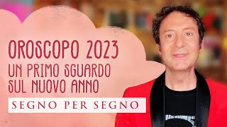 OROSCOPO 2023  UN PRIMO SGUARDO SUL NUOVO ANNO [upl. by Ekeiram]