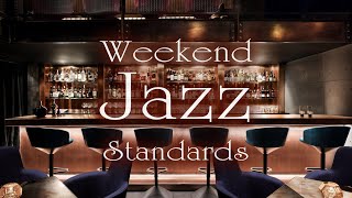 Weekend Standard Jazz BGM for Work or Study「ウイークエンド・有名ジャズ・スタンダードBGM」★作業用、カフェ・バー等、店舗BGM等に。 [upl. by Settle]