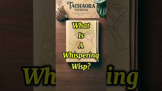 What is a Whispering Wisp worldbuilding storytelling [upl. by Tail]