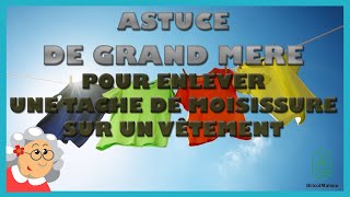 Astuce pour enlever tache de moisissure sur vetement [upl. by Spevek325]