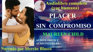 Audiolibro PLACER SIN COMPROMISO Novela romántica💖 Audiolibro de amor voz humana [upl. by Isej]