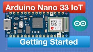 Arduino Nano 33 IoT  Getting Started [upl. by Eivla453]