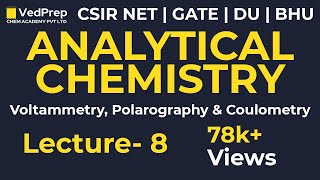 Analytical Chemistry  Voltammetry  Polarography Coulometry CSIR NET GATE DU BHU CHEM ACADEMY [upl. by Barta945]