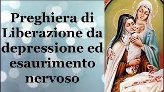 Preghiera di Liberazione da depressione ed esaurimento nervoso [upl. by Nevin]