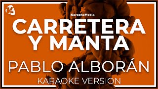 Pablo Alborán  Carretera Y Manta LETRA INSTRUMENTAL KARAOKE [upl. by Aliber303]