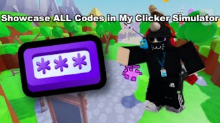 Showcase ALL Codes in My Clicker Simulator [upl. by Ynnattirb]