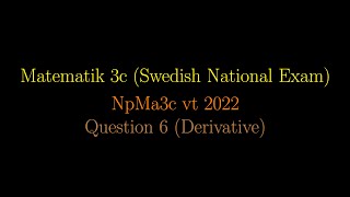 DERIVATIVE in Swedish National Exams NpMa3c vt 2022 Question 6 shorts maths mathematics [upl. by Niac]