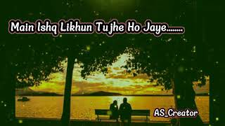 Main Ishq Likhun Tujhe ho Jaye  Lofi song  AScreator viralvideo song love [upl. by Naened]