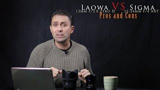 Sigma 1224 ART vs Laowa 12mm Zero D  Pros and Cons [upl. by Jerrylee]