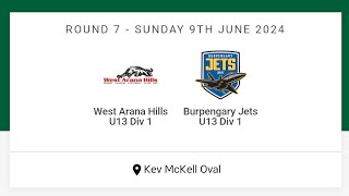 U13s Div 1 West Arana Hills vs Burpengary Jets Round 7 090624 [upl. by Aeslahc]