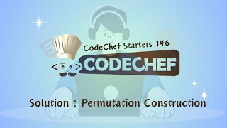 Permutation Construction  CodeChef Starters 146  CodeChef Solution [upl. by Ellesig87]