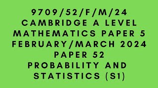 A LEVEL MATHEMATICS 9709 S1 PAPER 5  STATISTICS  FEBRUARYMARCH 2024  PAPER 52  970952FM24 [upl. by Innus434]