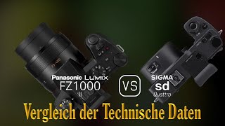 Panasonic Lumix FZ1000 II vs Sigma sd Quattro Ein Vergleich der technischen Daten [upl. by Htaek]