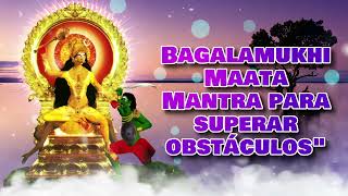 Bagalamukhi Maata Mantra para superar obstáculosquot [upl. by Johns]