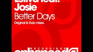 Estiva feat Josie  Better Days Original Extended Mix [upl. by Moreville]