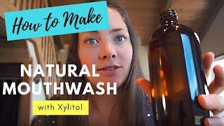 DIY Mouthwash with Xylitol amp Thieves Oil [upl. by Dumm972]