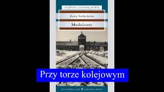 quotPrzy torze kolejowymquot  quotMedalionyquot Z Nałkowska  audiobook [upl. by Columbus]