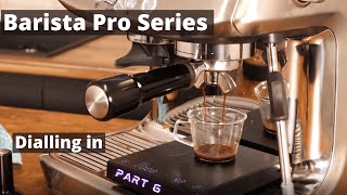 Dialing in Espresso with Sage  Breville Barista Pro amp Barista Express [upl. by Eivla]