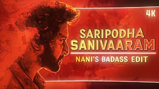 SARIPODHA SANIVAARAM • NANI Badass Edit • 4K UHD [upl. by Tiffanle]