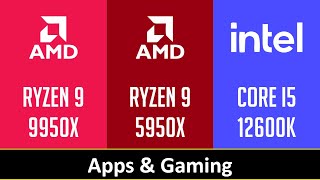 RYZEN 9 9950X vs RYZEN 9 5950X vs CORE I5 12600K [upl. by Uv]