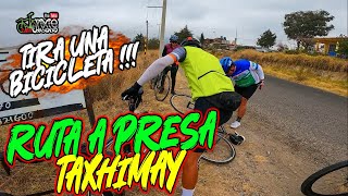 😎Ruta a la Presa Taxhimay🚴🏻🔥 Ruta Epica🤭 de 146 km 😰Tira una Bicicleta🤬 [upl. by Grindlay]