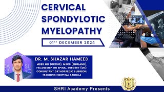 CERVICAL SPONDYLOTIC MYELOPATHY  Dr M Shazar Hameed [upl. by Velleman]