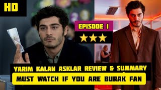 Yarim Kalan Asklar Review amp Summary  Episode 1  Full Story Details  Must watch 💥😱✔️ [upl. by Ttreve]