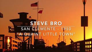 Lifeguard Chronicles  Steve Bro  San Clemente 1950  quotA quaint little townquot [upl. by Gordon131]