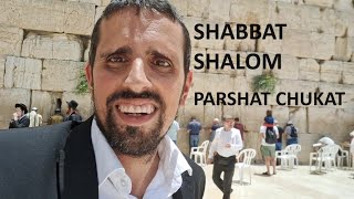 SHABBAT SHALOM  PARASHAT CHUKAT [upl. by Bernarr]