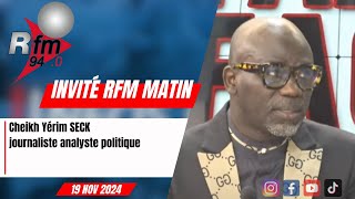 L´invité d´infos matin  Cheikh Yérim SECK journaliste analyste politique  19 novembre 2024 [upl. by Arikihs]