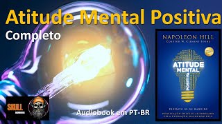 Atitude Mental Positiva Completo  Napoleon Hill  audiobook em PT BR [upl. by Egreog]