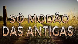 MODÃO DAS ANTIGAS  AS MELHORES SERTANEJO RAIZ MODA DE VIOLA RAIZ SERTANEJA SÓ MODÃO [upl. by Milty674]