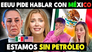 EEUU PIDE DIALOGAR A MEXICO AHORA QUE ESTÁN SIN PETRÓLEO 🇲🇽🙏 MEXICANOS QUEREMOS HABLAR [upl. by Tuttle]