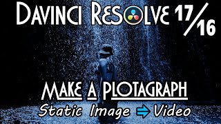 Davinci Resolve 17 amp 16 Plotagraph Make a Still Image into a Video [upl. by Converse]
