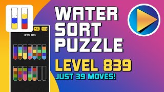 Water Sort Puzzle Level 839 Walkthrough 39 Moves [upl. by Notsgnik]