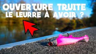 LE LEURRE POUR RÉUSSIR VOTRE OUVERTURE TRUITE EN 2021 🎣 TUTO35 [upl. by Eugeniusz]