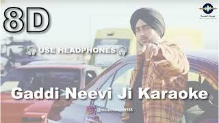 Gaddi Neevi Ji Karaoke 8D Audio  Shubh  Still Rollin [upl. by Tyne]