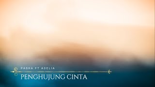 Pasha ft Adelia  Penghujung Cinta Lirik [upl. by Downing]